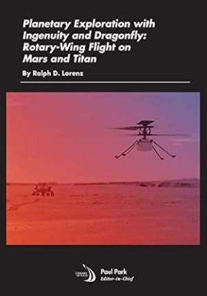 Planetary Exploration with Ingenuity and Dragonfly Rotary Wing Flight on Mars and Titan