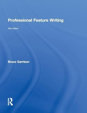 Professional Feature Writing 5th Edition