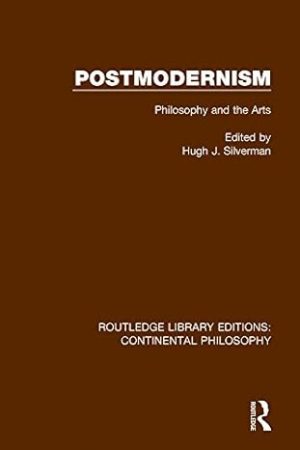 Postmodernism Philosophy and the Arts