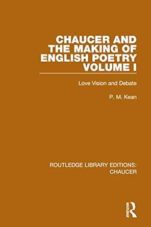 Chaucer and the Making of English Poetry Volume 1 Love Vision and Debate