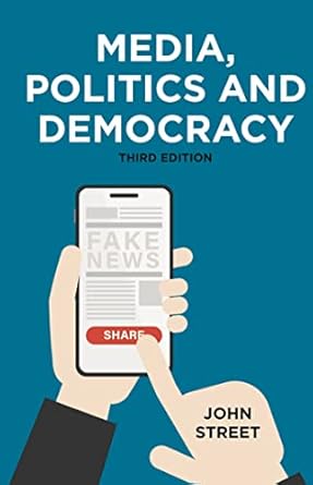 Media Politics and Democracy 3rd Edition