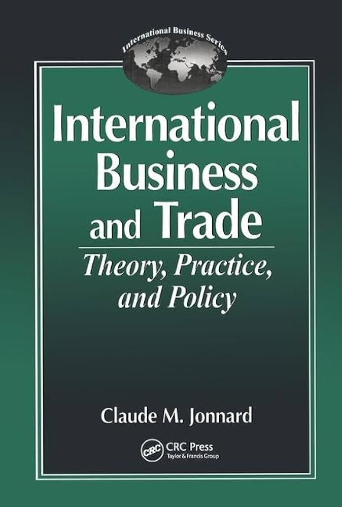 International Business And Tradetheory Practice And Policy