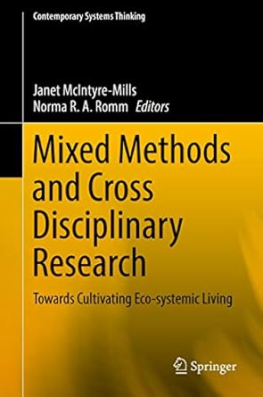 Mixed Methods and Cross Disciplinary Research Towards Cultivating Eco systemic Living