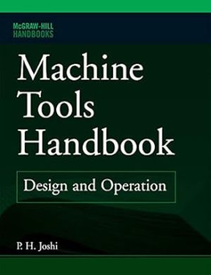 Machine Tools Handbook Design and Operation