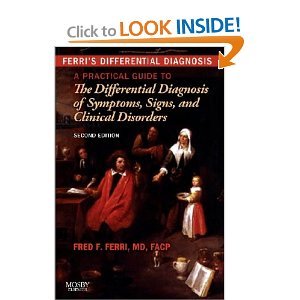 Ferris Differential Diagnosi A Practical Guide to the Differential Diagnosis of Symptoms Signs and Clinical Disorders