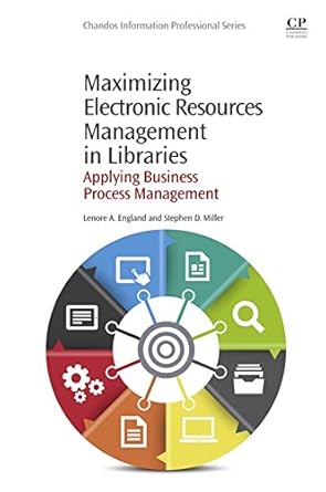 Maximizing Electronic Resources Management in Libraries Applying Business Process Management