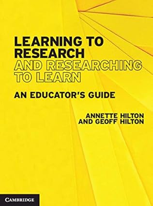 Learning to Research and Researching to Learn An Educators Guide