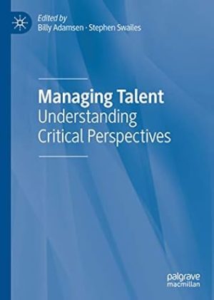 Managing Talent Understanding Critical Perspectives