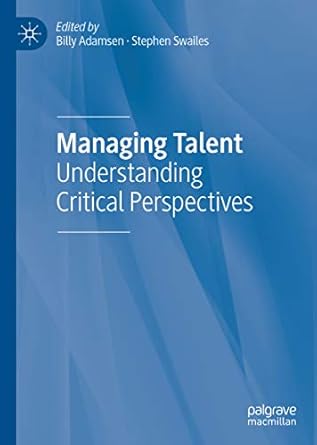 Managing Talent Understanding Critical Perspectives
