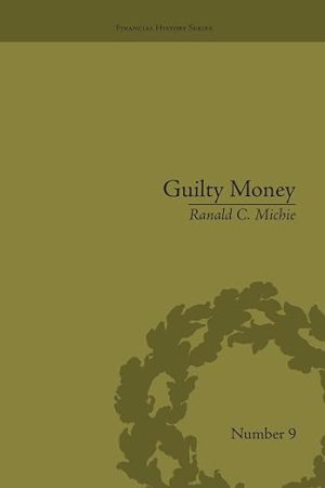 Guilty Money The City of London in Victorian and Edwardian Culture 1815 1914