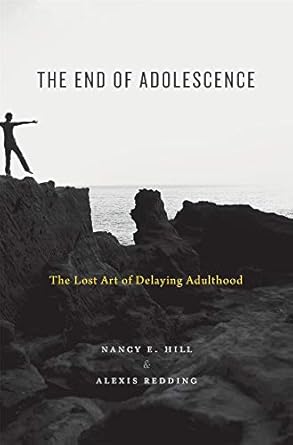 The End of Adolescence The Lost Art of Delaying Adulthood