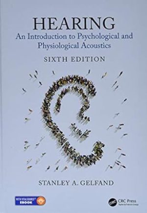Hearing An Introduction to Psychological and Physiological Acoustics 6th Edition