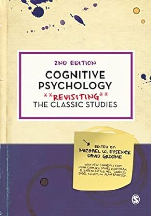 Cognitive Psychology Revisiting the Classic Studies