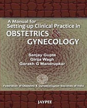Manual For Setting Up Clinical Practice In Obstetrics And Gynecology