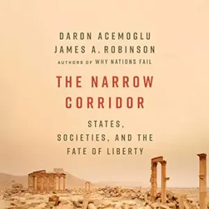 The Narrow Corridor States Societies and the Fate of Liberty