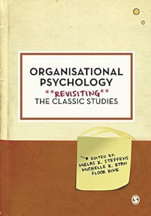 Organisational Psychology Revisiting the Classic Studies