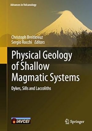 Physical Geology of Shallow Magmatic Systems Dykes Sills and Laccoliths
