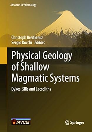 Physical Geology of Shallow Magmatic Systems Dykes Sills and Laccoliths