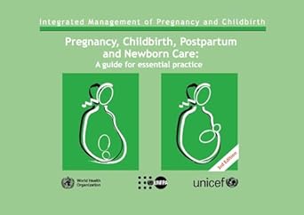 Pregnancy Childbirth Postpartum and Newborn Care A Guide for Essential Practice 3rd Edition