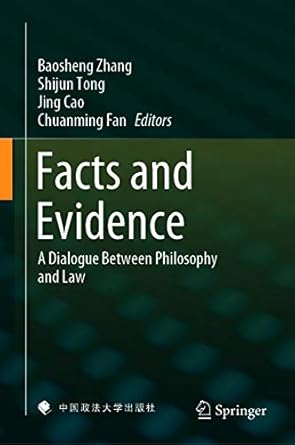 Facts and Evidence A Dialogue Between Philosophy and Law