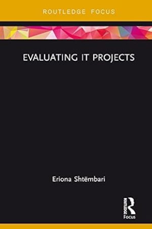 Evaluating IT Projects By Eriona Shtembari