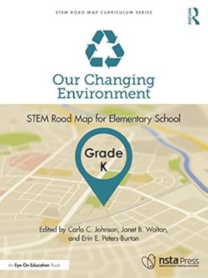 Our Changing Environment Grade K STEM Road Map for Elementary School