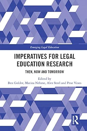 Imperatives for Legal Education Research Then Now and Tomorrow
