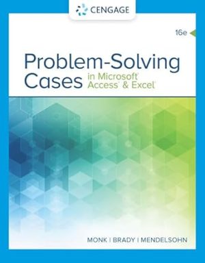 Problem Solving Cases In Microsoft Access & Excel 16th Edition