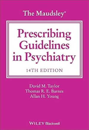 The Maudsley Prescribing Guidelines in Psychiatry 14th Edition