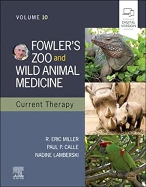Fowlers Zoo and Wild Animal Medicine Current Therapy Volume 10