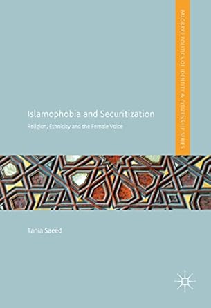 Islamophobia and Securitization Religion Ethnicity and the Female Voice