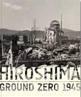 Hiroshima Ground Zero 1945