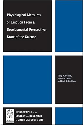 Physiological Measures of Emotion From a Developmental Perspective State of the Science