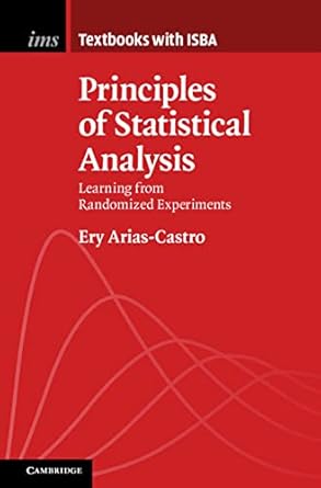 Principles of Statistical Analysis Learning from Randomized Experiments