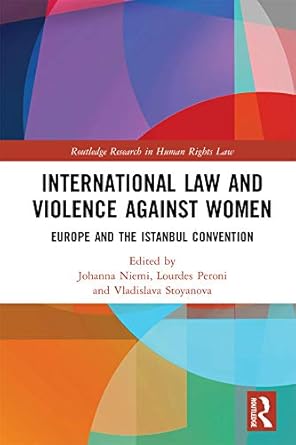International Law and Violence Against Women Europe and the Istanbul Convention