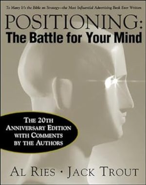 Positioning The Battle for Your Mind