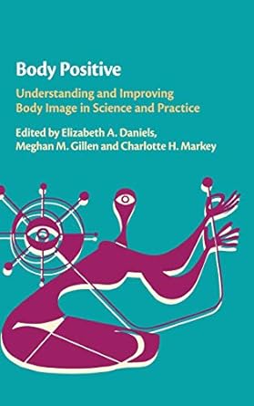 Body Positive Understanding and Improving Body Image in Science and Practice