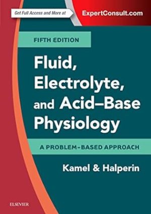 Fluid Electrolyte and Acid Base Physiology A Problem Based Approach 5th Edition