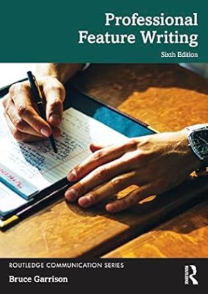 Professional Feature Writing 6th Edition