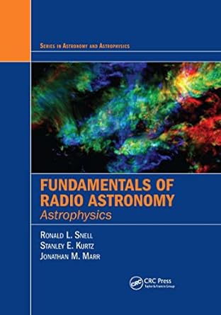 Fundamentals of Radio Astronomy Astrophysics