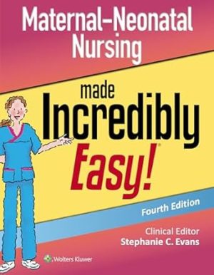 Maternal Neonatal Nursing Made Incredibly Easy 4th Edition