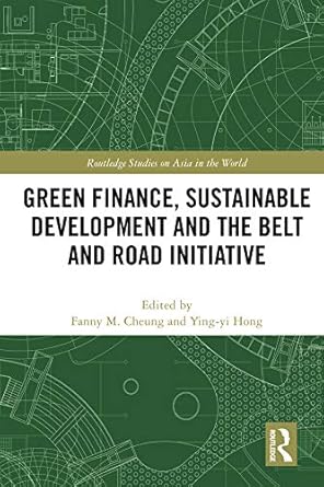 Green Finance Sustainable Development and the Belt and Road Initiative