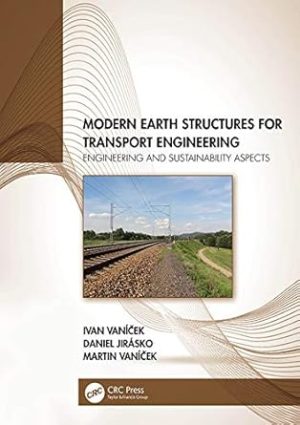 Modern Earth Structures for Transport Engineering Engineering and Sustainability Aspects