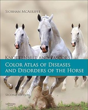 Knottenbelt and Pascoes Color Atlas of Diseases and Disorders of the Horse 2nd Edition