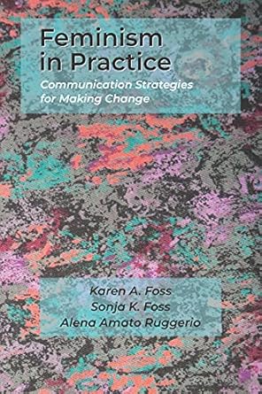 Feminism in Practice Communication Strategies for Making Change