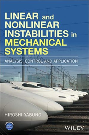 Linear and Nonlinear Instabilities in Mechanical Systems Analysis Control and Application