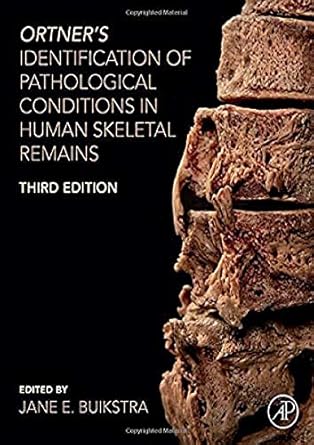 Ortners Identification of Pathological Conditions in Human Skeletal Remains 3rd Edition