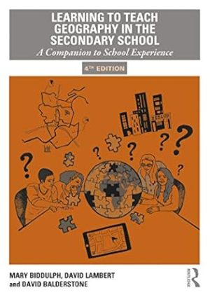 Learning to Teach Geography in the Secondary School A Companion to School Experience 4th Edition