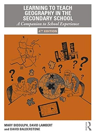 Learning to Teach Geography in the Secondary School A Companion to School Experience 4th Edition