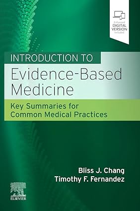 Introduction to Evidence Based Medicine Key Summaries for Common Medical Practices